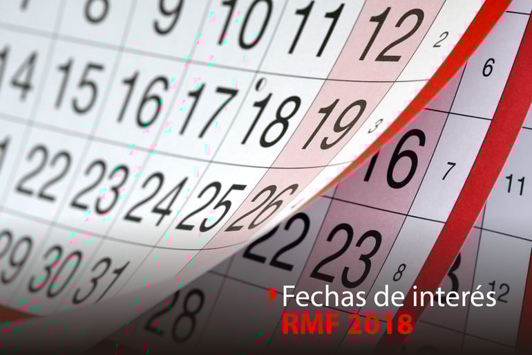 Fechas de interés para la Resolución Miscelánea Fiscal 2018.