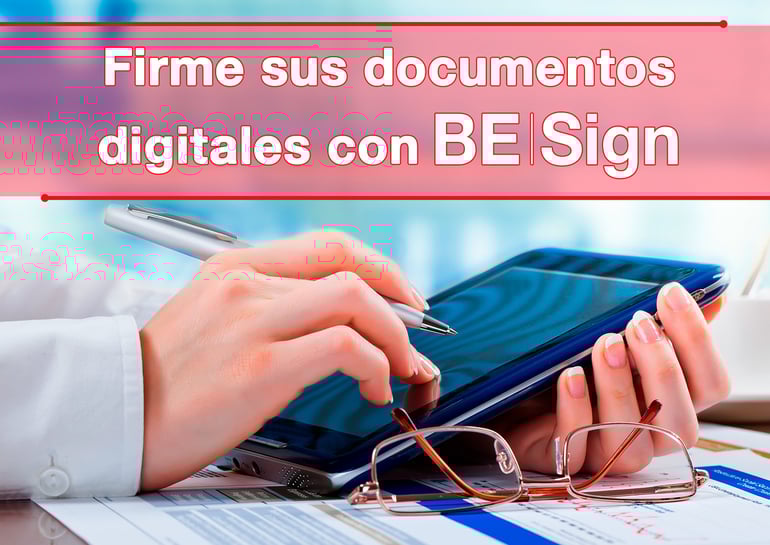 Firme sus documentos digitales con BE Sign