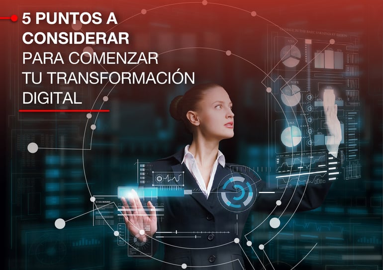 5 Puntos a considerar para comenzar tu transformación digital