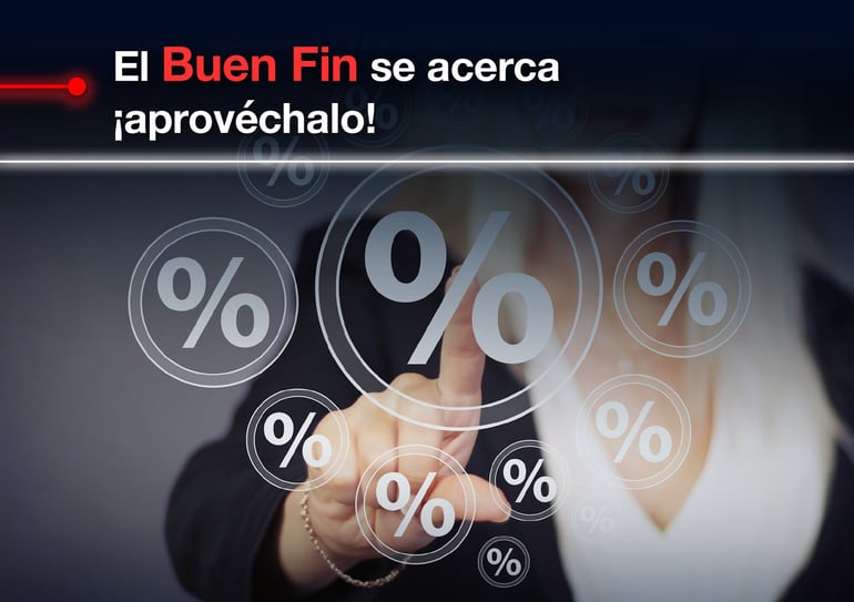 El Buen Fin se acerca ¡aprovéchalo!