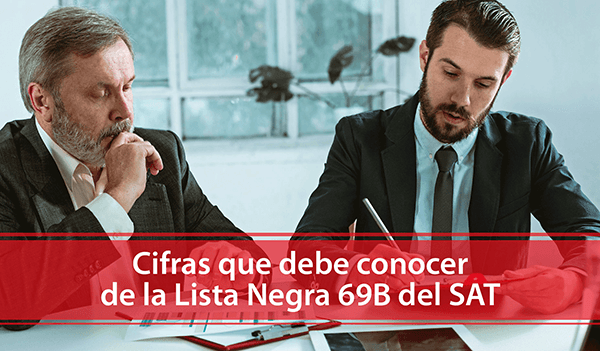 Cifras que debe conocer de la Lista Negra 69B del SAT