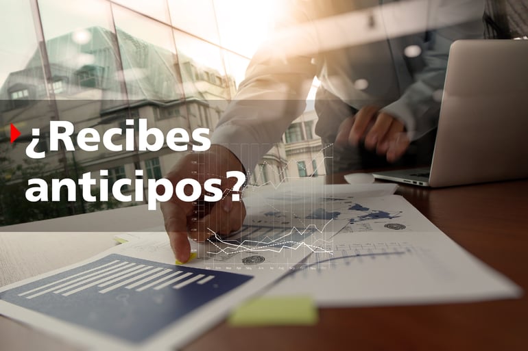¿Recibes ANTICIPOS? Si aún no te queda claro cómo funciona con la versión 3.3, esto te interesa.