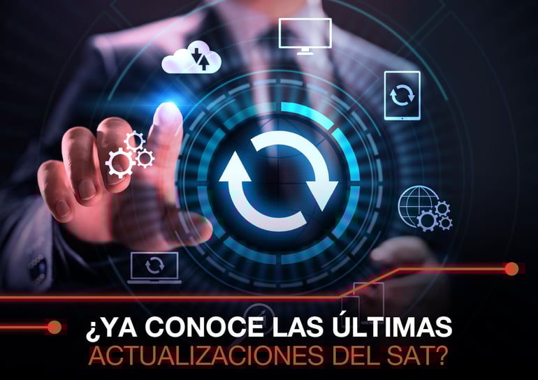 ¿Ya conoce las últimas actualizaciones del SAT?