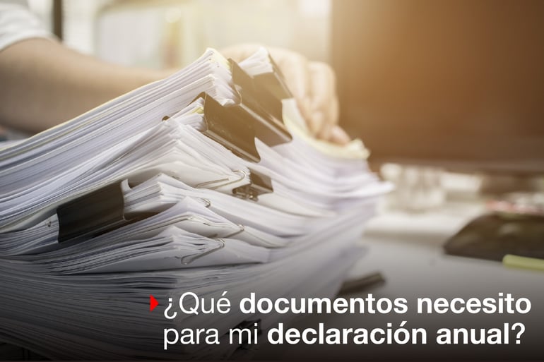 ¿Qué necesito para presentar mi declaración anual 2017?