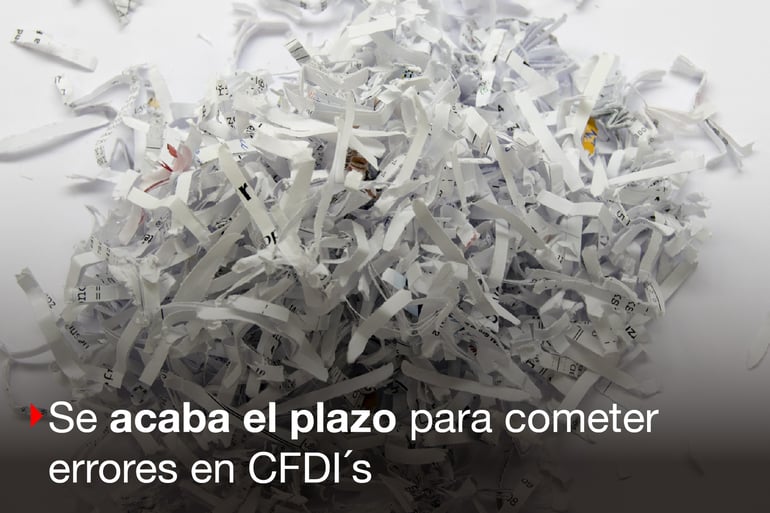 ¡Se acabó! Ya no podrás cometer errores en CFDI’s