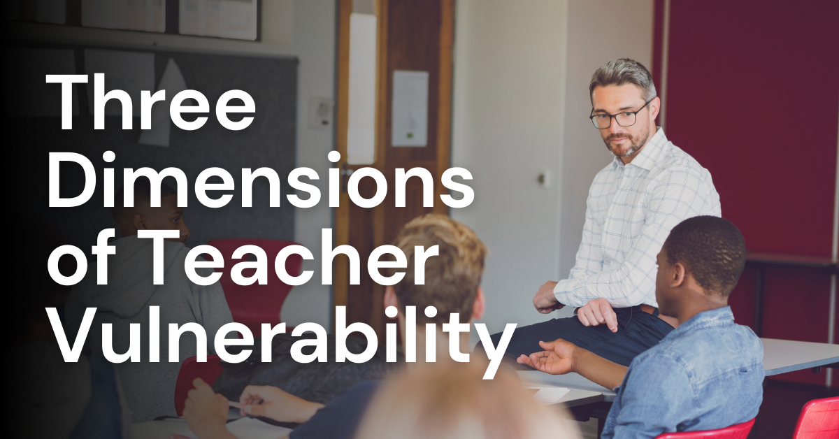 Three Dimensions of Teacher Vulnerability
