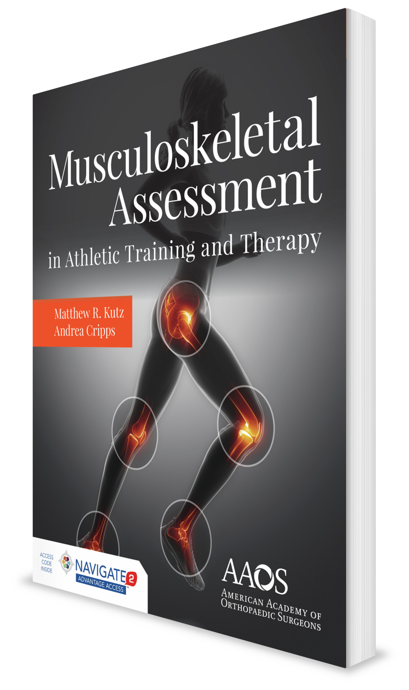 Musculoskeletal Assessment in Athletic Training and Therapy Musculoskeletal Assessment in Athletic Training and Therapy