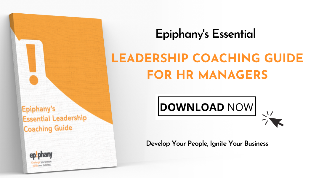 Epiphany's Essential Leadership coaching guide for HR Managers: Download Now. Develop Your People, Ignite your Business