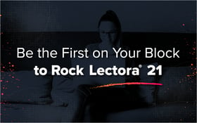 Be the First on Your Block to Rock Lectora 21