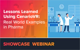 Lessons Learned Using CenarioVR: Real World Examples in Pharma