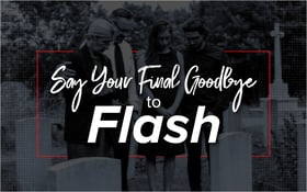 Say Your Final Goodbye to Flash