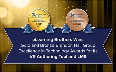 eLearning Brothers Wins Gold and Bronze Brandon Hall Group Excellence in Technology Awards for Its VR Authoring Tool and LMS