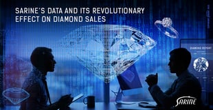 Sarine’s Data and Its Revolutionary Effect on Diamond Sales
