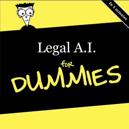 Legal AI for Dummies: A simplified look at AI for Law