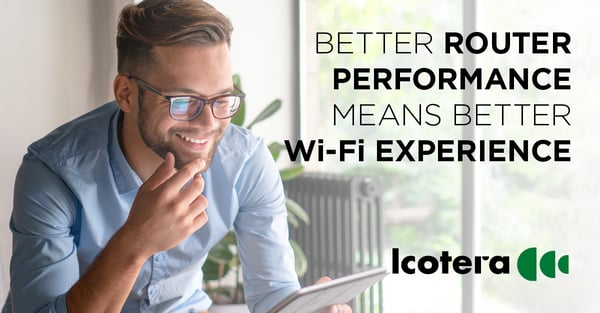 https://blog.icotera.com/it-isnt-complicated-the-better-the-router-performance-the-better-the-wi-fi-experience