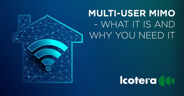 https://blog.icotera.com/multi-user-mimo-what-it-is-and-why-you-need-it