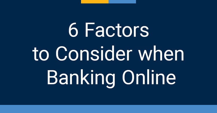 6 Factors to Consider when Banking Online