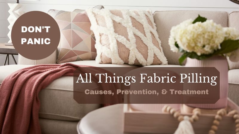 All Things Fabric Pilling: Causes, Prevention, & Treatment of Fabric Pilling