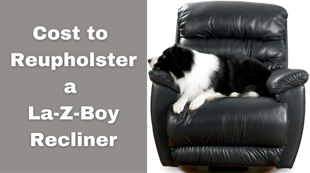 Cost To Reupholster A La Z Boy Recliner, How To Reupholster A Leather Recliner Chair