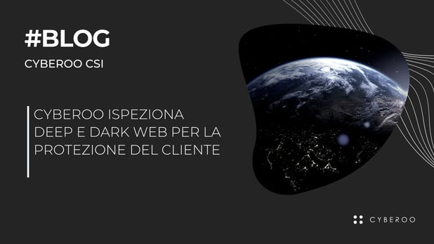 CYBEROO ispeziona deep e dark web per la protezione del cliente