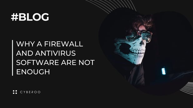 Computer data security: why a firewall and antivirus software are not enough