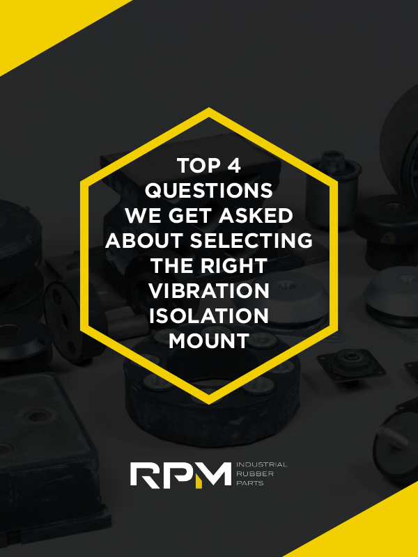 Top 4 Questions We Get Asked About Selecting the Right Vibration Isolation Mount