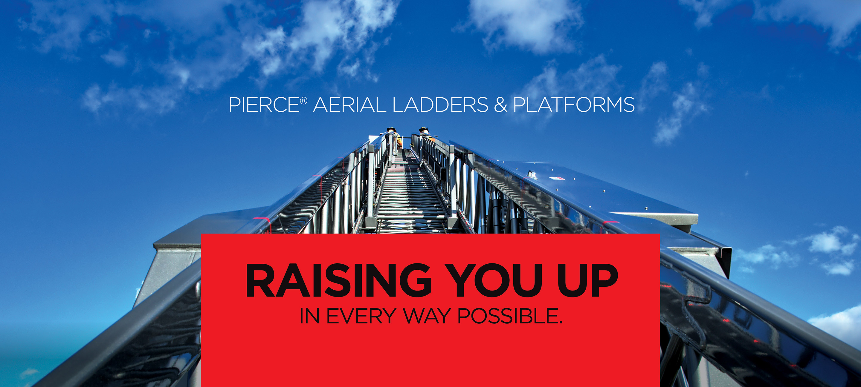 Pierce® Aerial Ladders & Platforms - Raising You Up In Every Way Possible