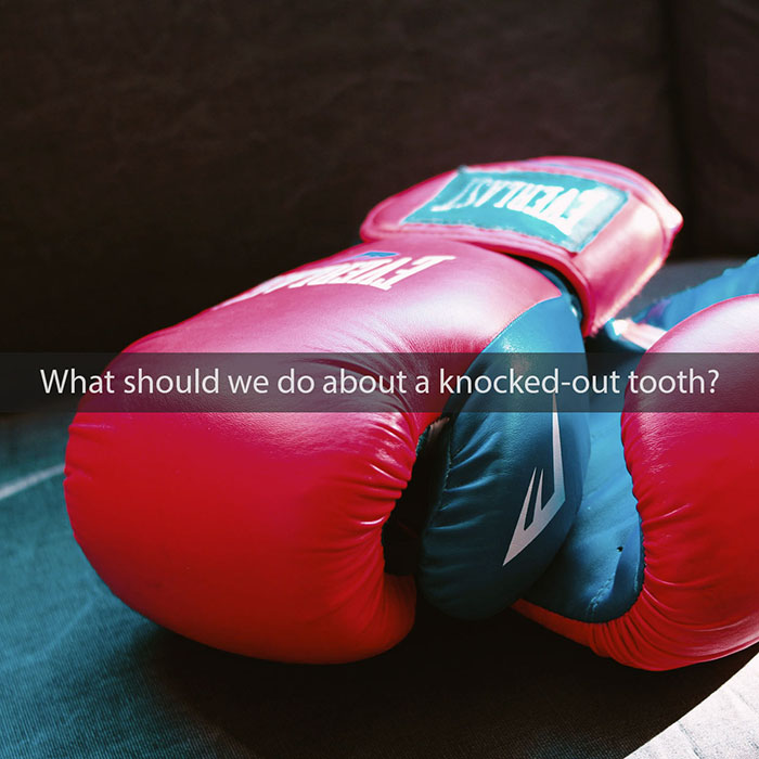 What to Do With a Knocked-Out Tooth?