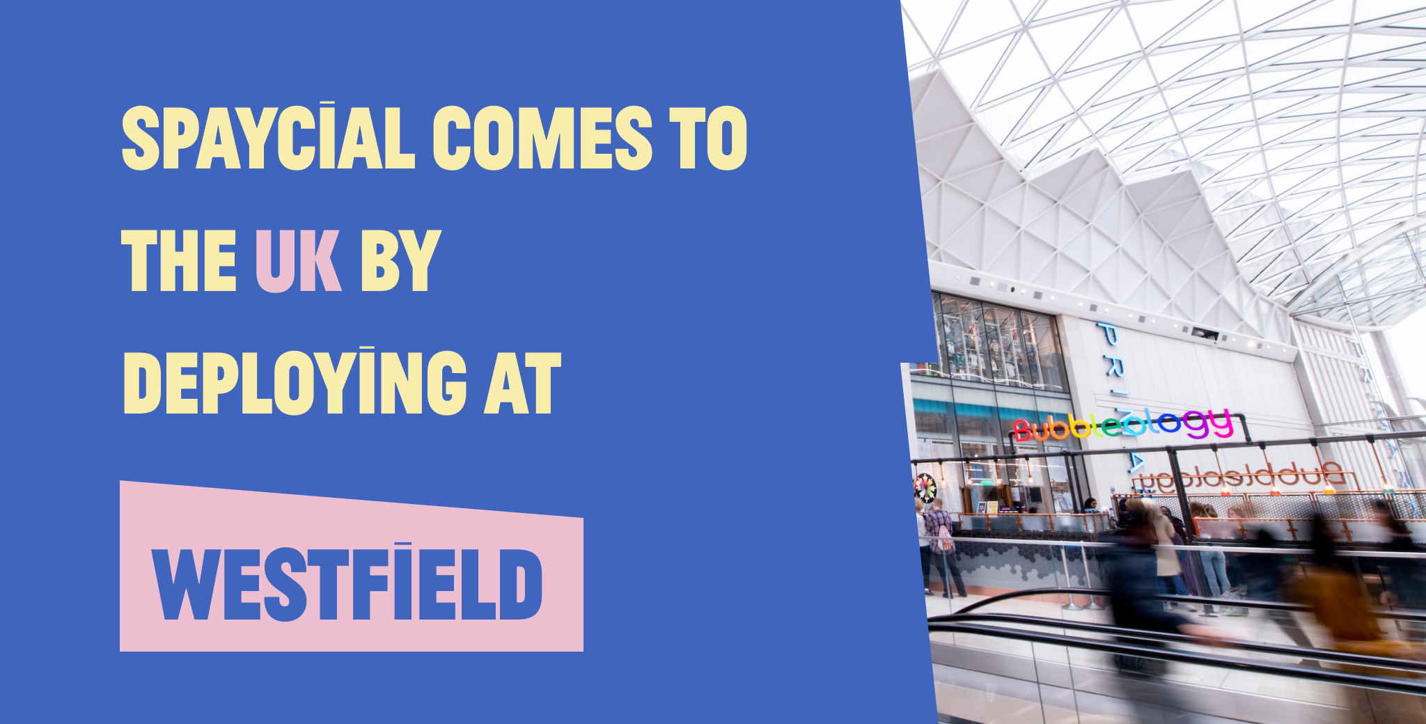 Spaycial launches in the UK at Westfield London