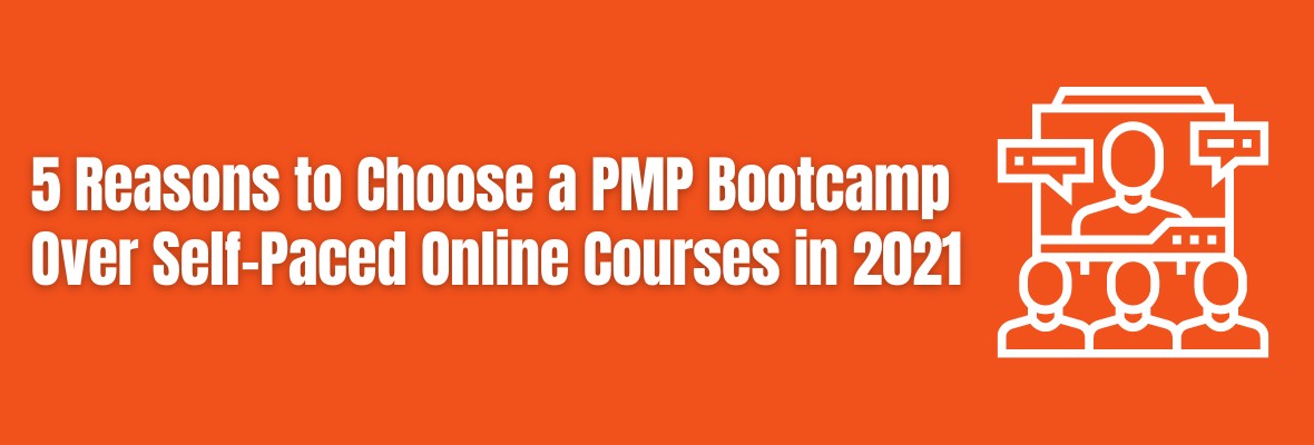 Here Are 5 Reasons Why You Should Opt for a PMP Bootcamp in 2021