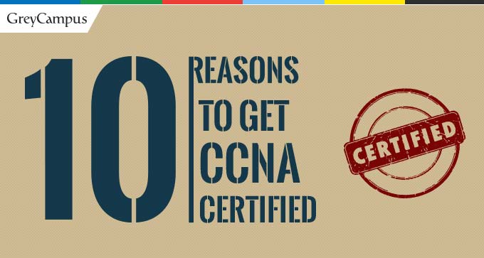 Ten Reasons to Get a CCNA Certification