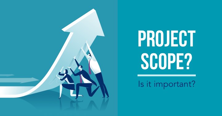 Project Scope Why Is It Important