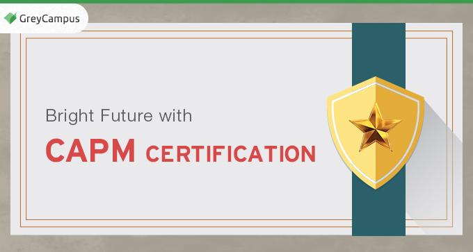 Bright Future With Capm Certification |Project Management