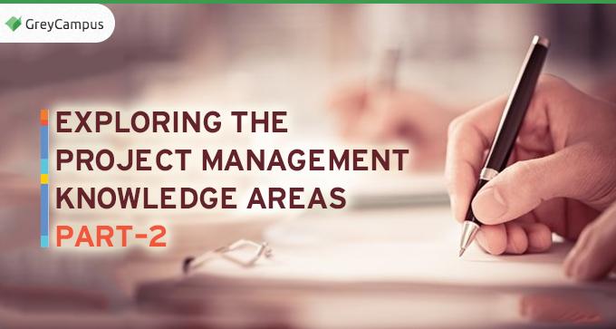Exploring The Project Management Knowledge Areas Part 2