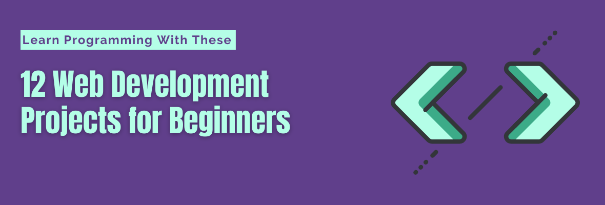 12 Web Development Projects for Beginners to Learn Programming