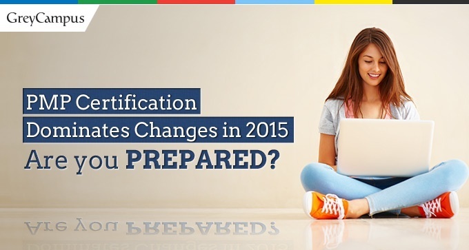 PMP Certification Dominates Changes In 2015 Are You Prepared