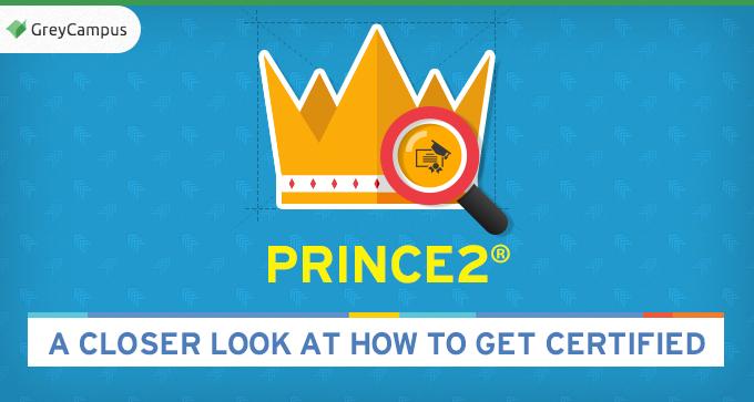 PRINCE2 A Closer Look At How To Get Certified