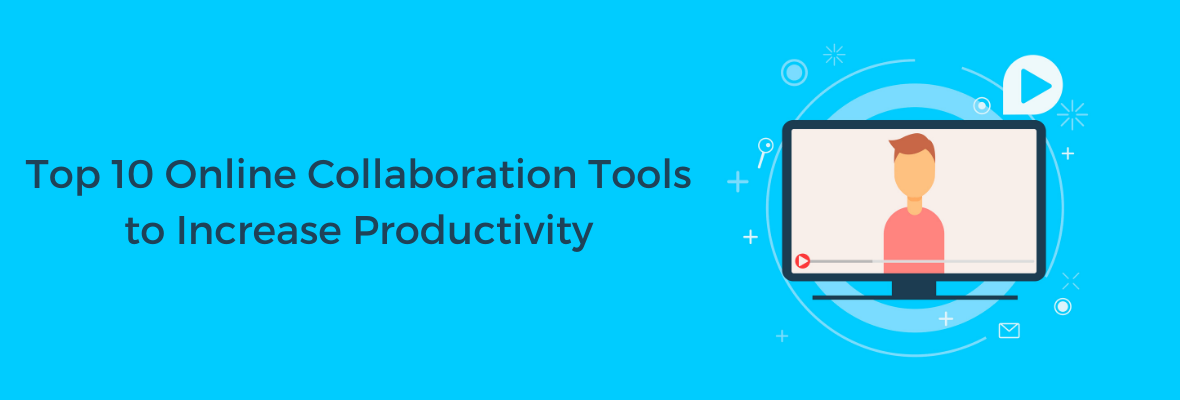 Top 10 Online Collaboration Tools to Increase Productivity | GreyCampus Inc
