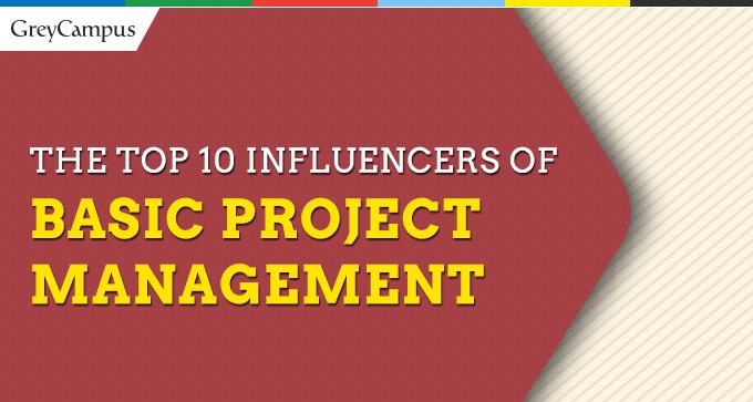 The Top 10 Influencers Of Basic Project Management |PM