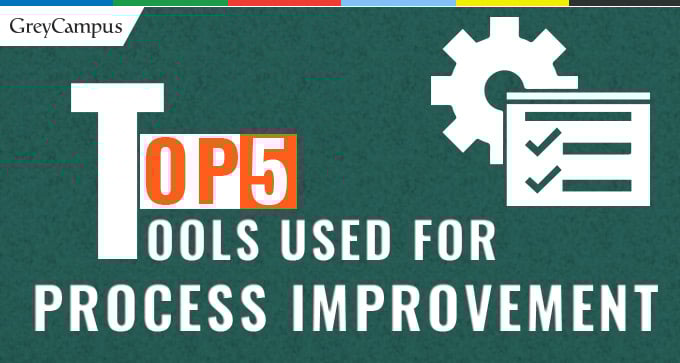 Top Five Tools Used For Process Improvement