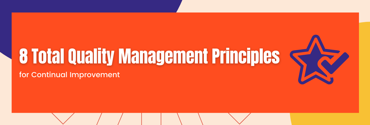 Total Quality Management Principles and Continual Improvement