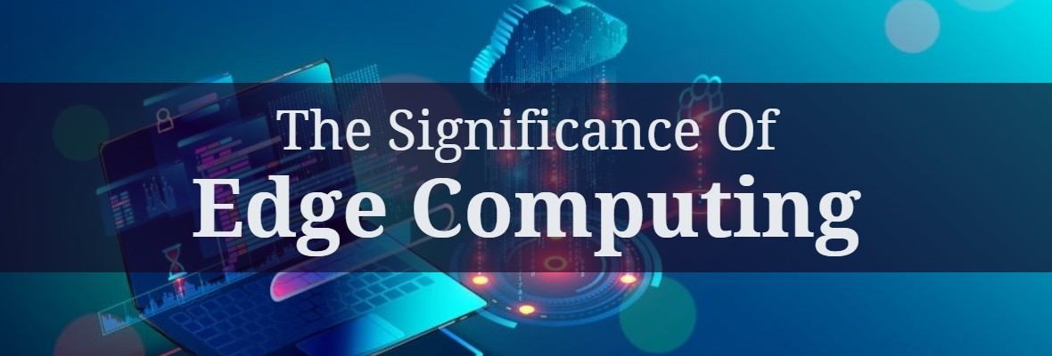What is Edge Computing? What are its benefits and potential?