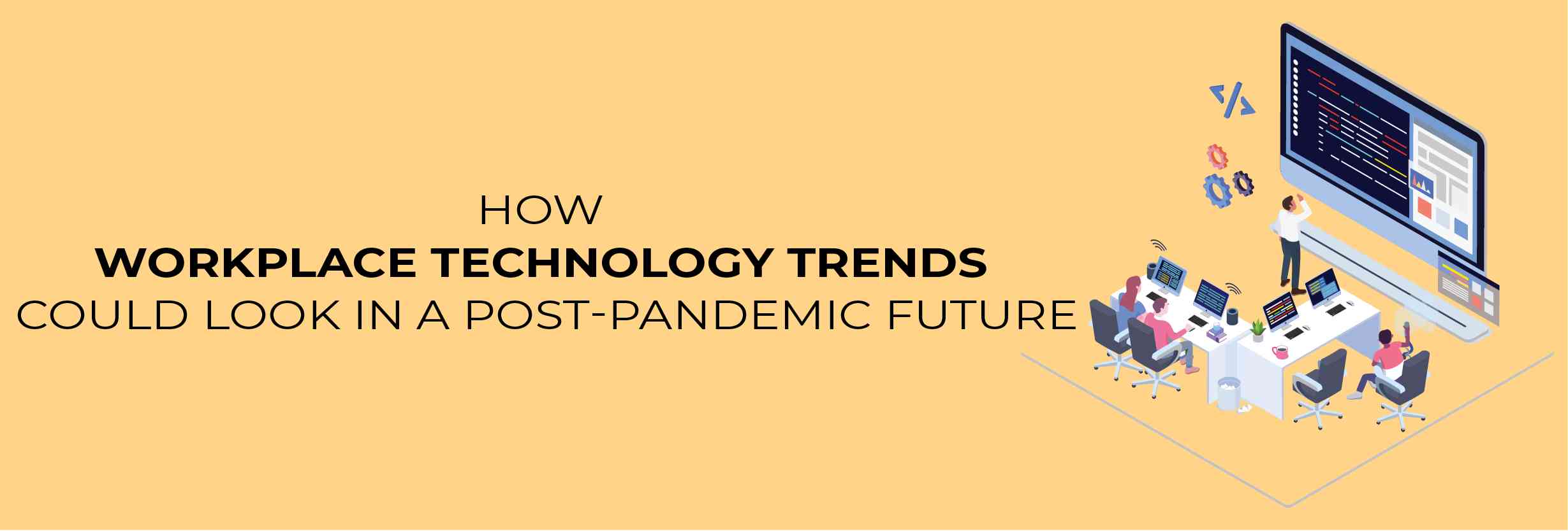 Technology in the workplace : Work in the times of COVID19