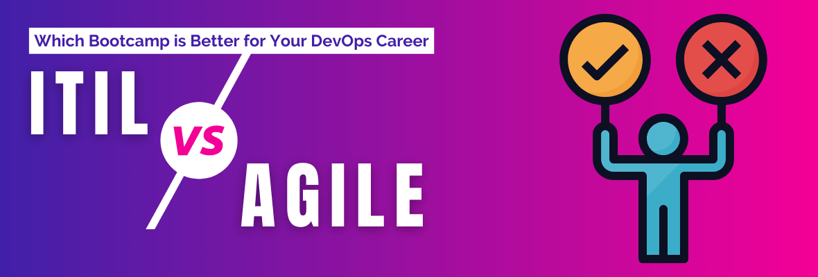 ITIL vs Agile: What’s Best for Beginning a Career in DevOps?