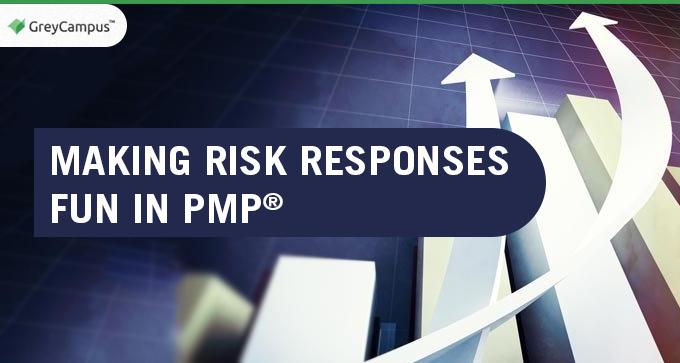 Making Risk Responses For The PMP Fun |Project Management