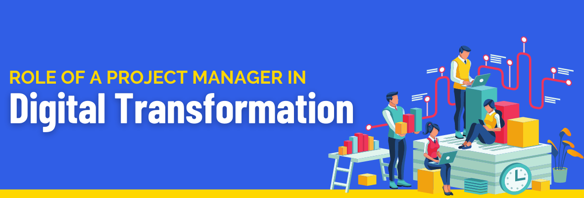 The Role of Project Manager in Digital Transformation