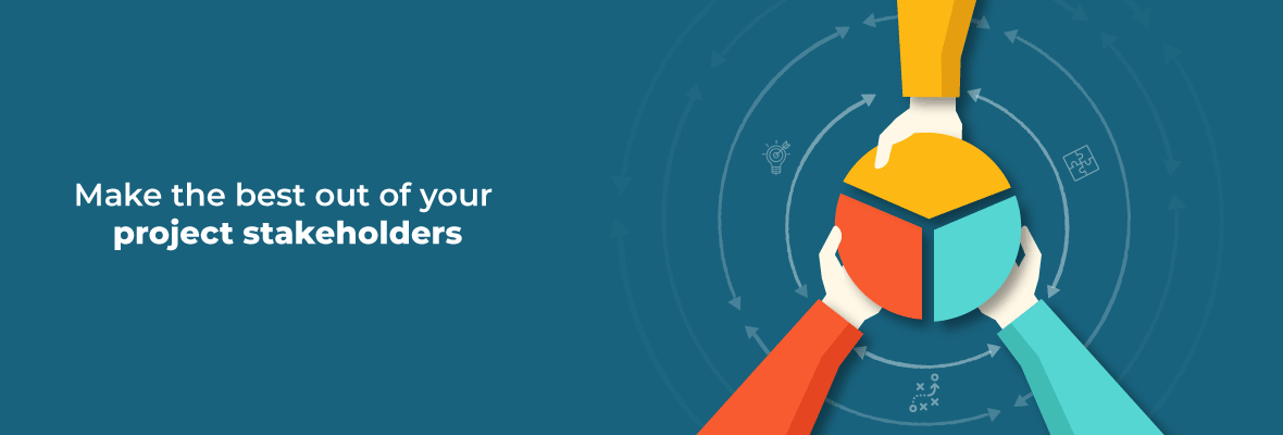 How to leverage project stakeholders properly | Project Management