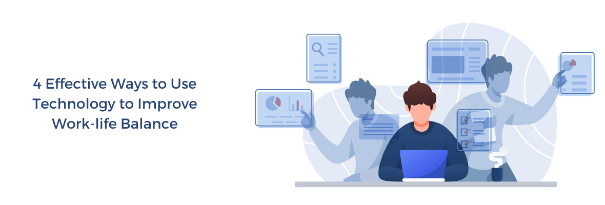 Effective Ways to Use Technology to Improve Work-life Balance
