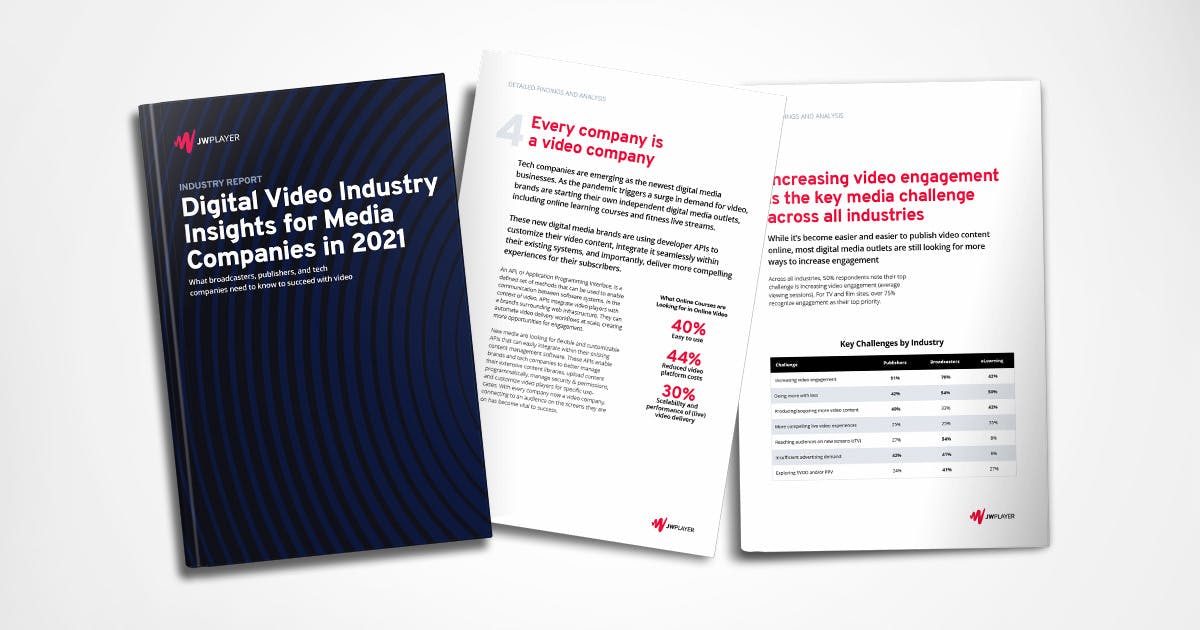 Digital Video Industry Insights for Media Companies - JW Player Report