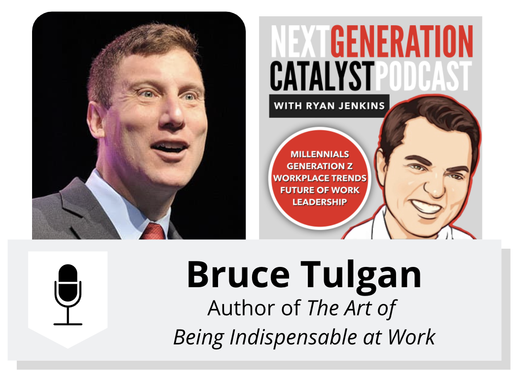 The Art of Being Indespensable at Work With Bruce Tulgan